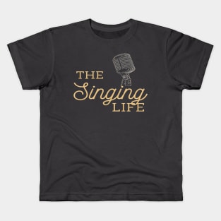 The SInging Life Kids T-Shirt